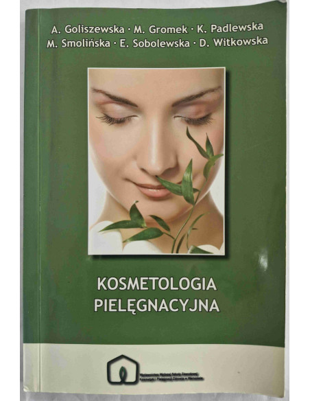 Goliszewska - Kosmetologia pielęgnacyjna