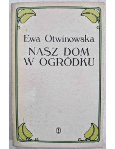 Otwinowska - Nasz dom w ogródku
