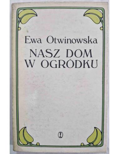 Otwinowska - Nasz dom w ogródku