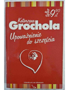 Grochola - Upoważnienie do szczęścia