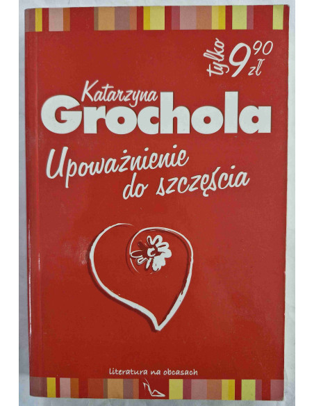 Grochola - Upoważnienie do szczęścia