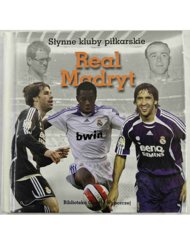 Słynne kluby piłkarskie Real Madryt