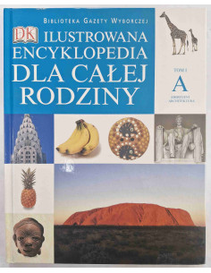 Ilustrowana encyklopedia dla całej rodziny TOM I A