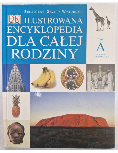 Ilustrowana encyklopedia dla całej rodziny TOM I A