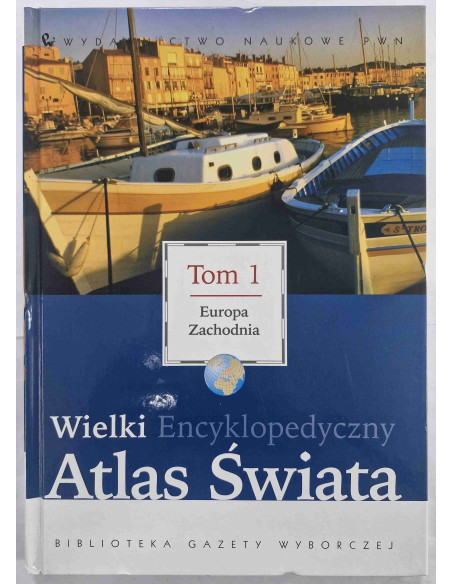 Wielki Encyklopedyczny Atlas Świata Tom 1 Europa Zachodnia