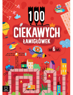 100 ciekawych łamigłówek od 6 lat
