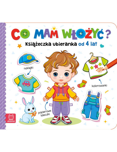 Co mam włożyć? Książeczka ubieranka od 4 lat