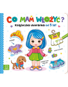 Co mam włożyć? Książeczka ubieranka od 5 lat