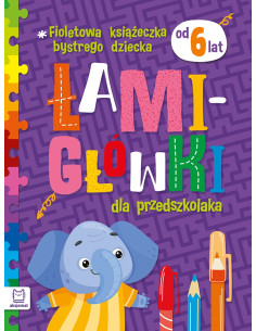 Fioletowa książeczka Łamigłówki dla przedszkolaka od 6 lat