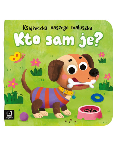 Książeczka naszego maluszka Kto sam je?