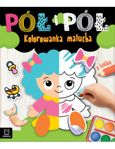 Pół i pół Kolorowanka malucha z lalką