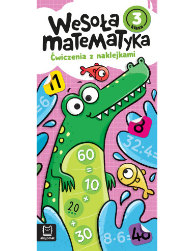 Wesoła matematyka Ćwiczenia z naklejkami Klasa 3