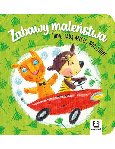Zabawy maleństwa Jadą jadą misie hop siup!