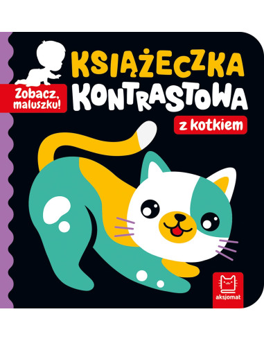 Zobacz maluszku! Książeczka kontrastowa z kotkiem