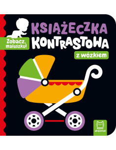 Zobacz maluszku! Książeczka kontrastowa z wózkiem