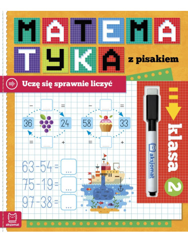 Matematyka z pisakiem Uczę się sprawnie liczyć...
