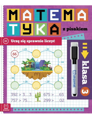 Matematyka z pisakiem Uczę się sprawnie liczyć...