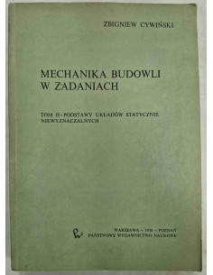 Cywiński - Mechanika budowli w zadaniach Tom 2 Podstawy...