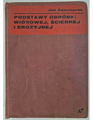 Kaczmarek - Podstawy obróbki wiórowej ściernej...