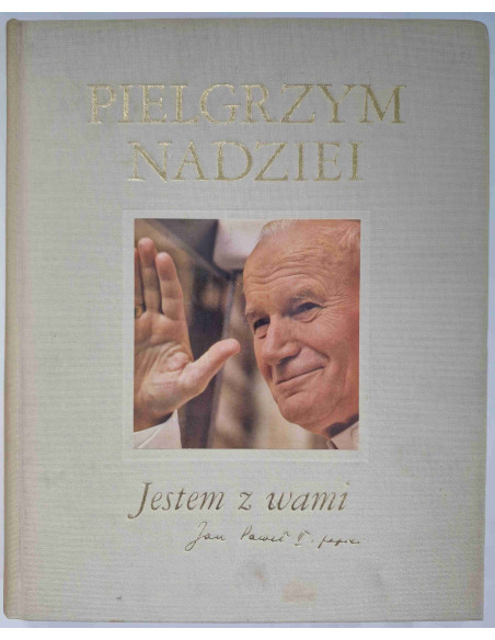 Pielgrzym nadziei Jestem z wami Jan Paweł II