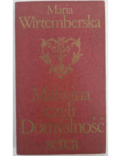 Wirtemberska - Malwina czyli Domyślność serca