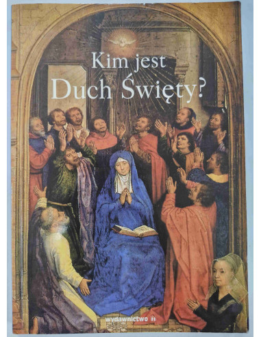 Kim jest Duch Święty?