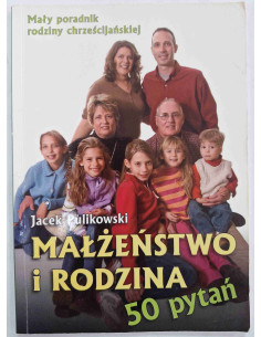 Pulikowski - Małżeństwo i rodzina 50 pytań Chrześcijański...