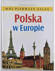 Mój pierwszy atlas Polska w Europie