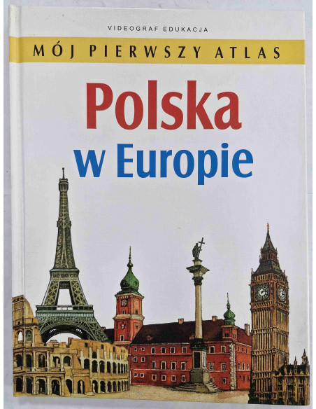 Mój pierwszy atlas Polska w Europie