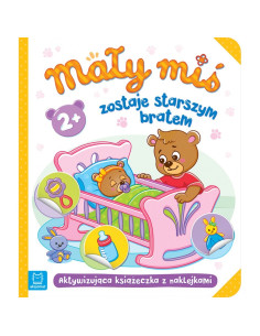 Mały miś zostaje starszym bratem Aktywizująca książeczka...