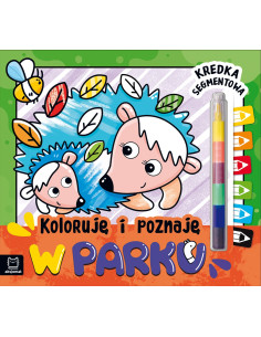 Koloruję i poznaję W parku Kredka segmentowa