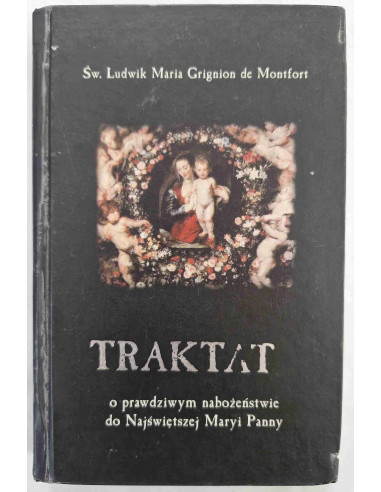 Montfort - Traktat o prawdziwym nabożeństwie do...