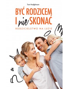 Hodgkinson - Być rodzicem i nie skonać