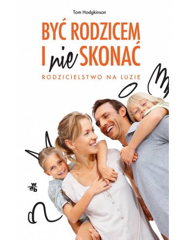 Hodgkinson - Być rodzicem i nie skonać