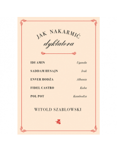 Szabłowski - Jak nakarmić dyktatora
