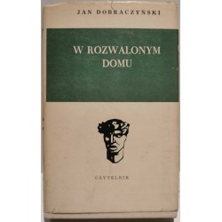 Dobraczyński - W rozwalonym domu