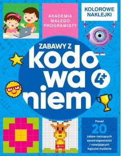 Akademia małego programisty Zabawy z kodowaniem 4+