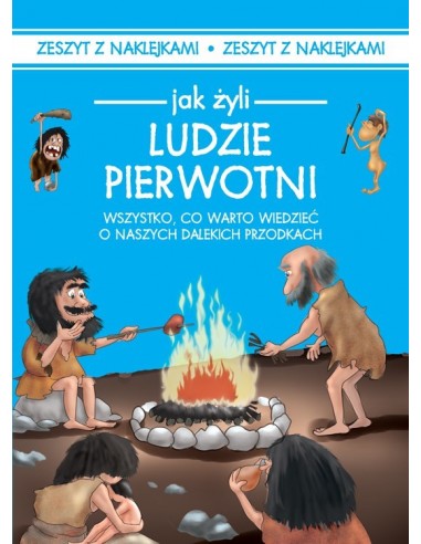 Czarkowska - Jak żyli Ludzie pierwotni