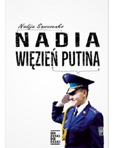 Sawczenko - Nadia więzień Putina