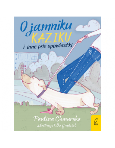 Chmurska -  O jamniku Kaziku i inne psie...