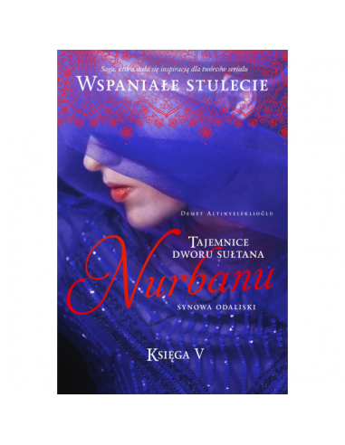 Tajemnice dworu sułtana Księga 5 Nurbanu Synowa...