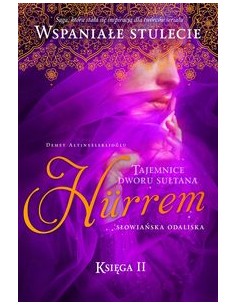 Tajemnice dworu sułtana Księga 2 Hürrem Słowiańska odaliska