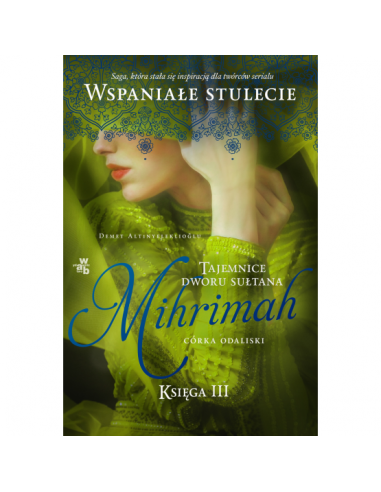 Tajemnice dworu sułtana Księga 3 Mihrimah Córka...