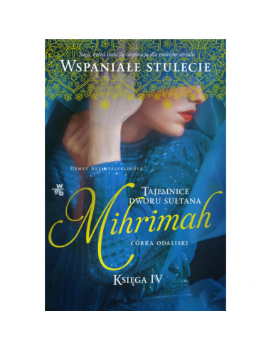 Tajemnice dworu sułtana Księga 4 Mihrimah Córka...