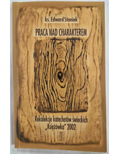ks. Staniek - Praca z charakterem