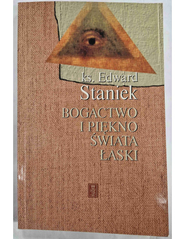 ks. Staniek - Bogactwo i piękno świata łaski