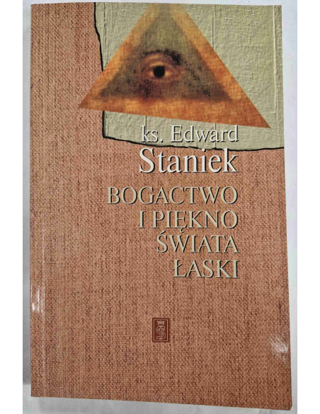 ks. Staniek - Bogactwo i piękno świata łaski