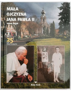 Bujak - Mała Ojczyzna Jana Pawła II