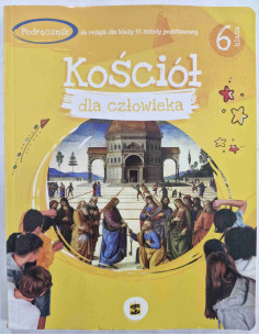 Podręcznik Religia Kościół dla człowieka 6 klasa