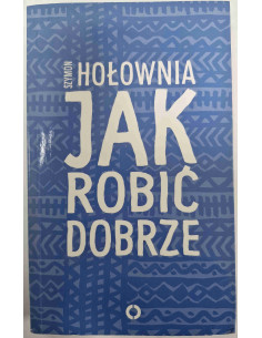Hołownia - Jak robić dobrze